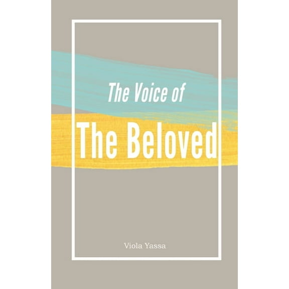 The Voice of the Bleoved, (Paperback)