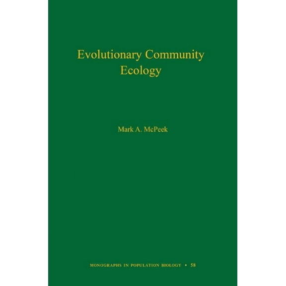 Monographs in Population Biology Evolutionary Community Ecology, Book 58, (Hardcover)