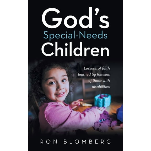 God's Special-Needs Children: Lessons of faith learned by families of those with disabilities, (Hardcover)