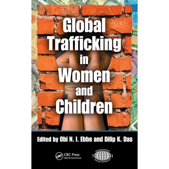 International Police Executive Symposium Global Trafficking in Women and Children, (Hardcover)