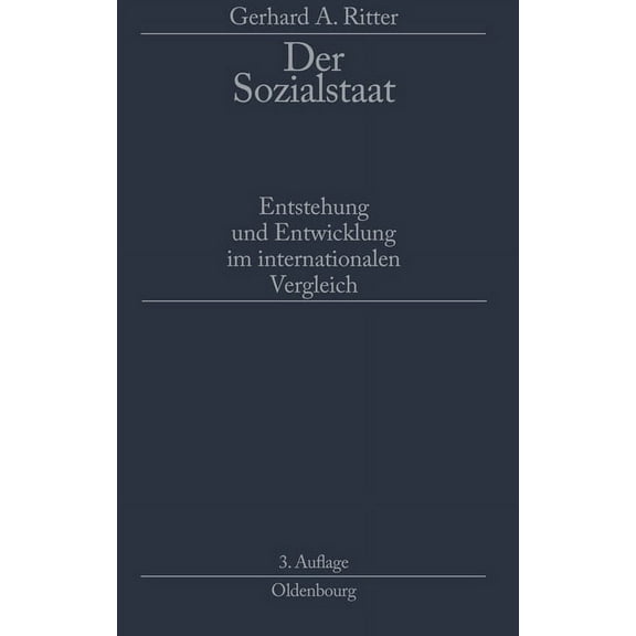 Der Sozialstaat: Entstehung Und Entwicklung Im Internationalen Vergleich, (Hardcover)