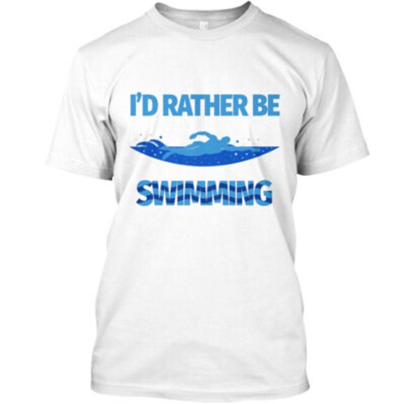 Velto I'd Rather Be Swimming T-Shirt Made in the USA All Size S-5XL