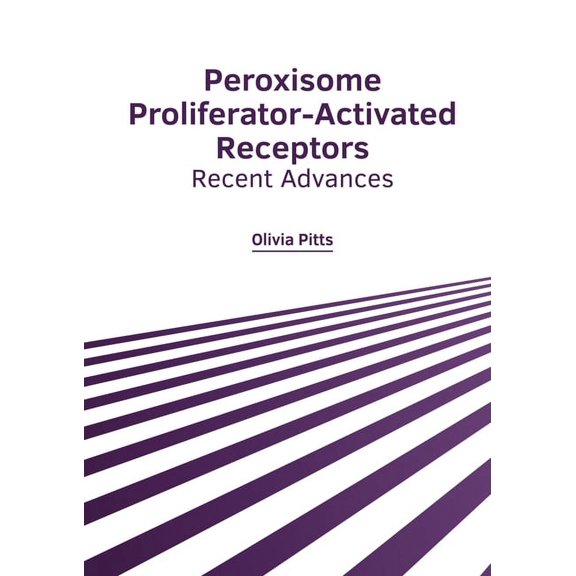 Peroxisome Proliferator-Activated Receptors: Recent Advances, (Hardcover)