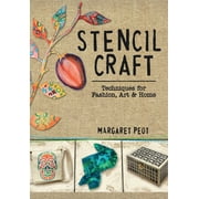 Stencil Craft : Techniques for Fashion, Art and Home (Paperback)