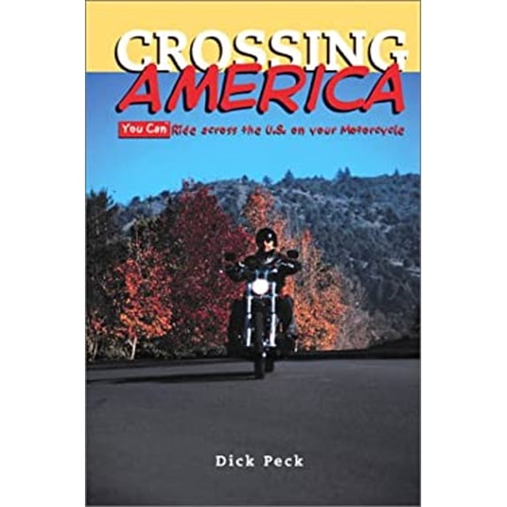 Pre-Owned Crossing America: You Can Ride Across the U.S. on Your Motorcycle (Paperback) 0972419802 9780972419802