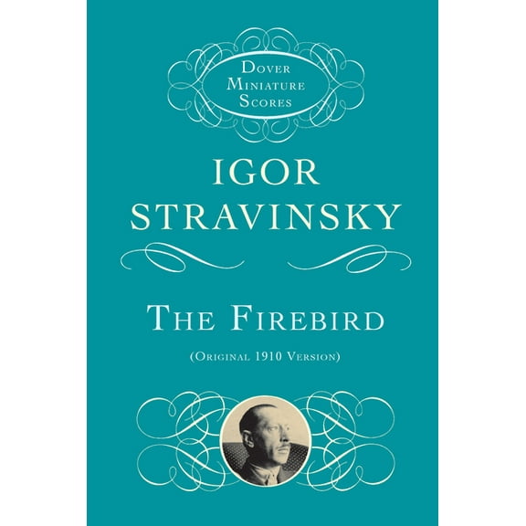 Dover Miniature Scores: Orchestral The Firebird: Original 1910 Version, (Paperback)