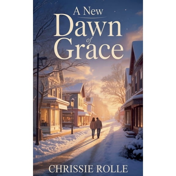 A New Dawn of Grace: A Contemporary Christian Romance, (Paperback)