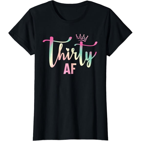 30 Thirty AF Tee Shirt 30th Birthday Party T-Shirt