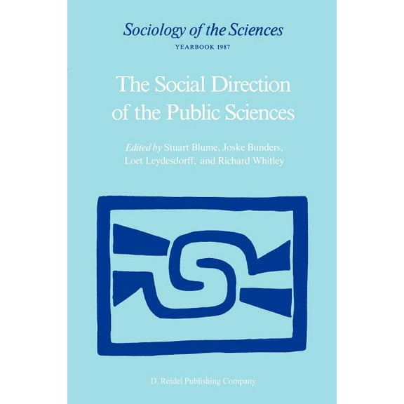 Sociology of the Sciences Yearbook The Social Direction of the Public Sciences: Causes and Consequences of Co-Operation Between Scientists and Non-Scientif, Book 11, (Paperback)