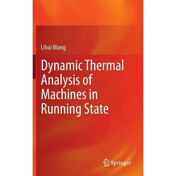 Dynamic Thermal Analysis of Machines in Running State, (Hardcover)