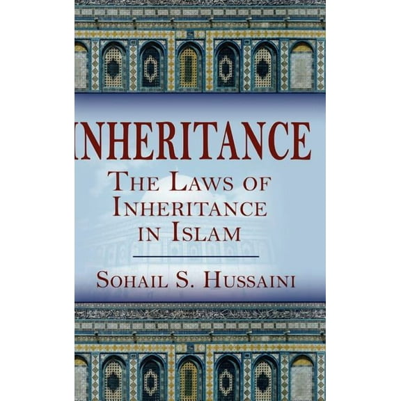Inheritance: The Laws of Inheritance in Islam, (Hardcover)