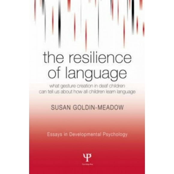 The Resilience of Language: What Gesture Creation in Deaf Children Can Tell Us About How All Children Learn Language