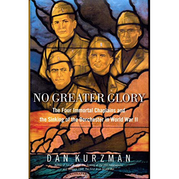 Pre-Owned No Greater Glory: The Four Immortal Chaplains and the Sinking of the Dorchester in World War II (Hardcover) 0375508775 9780375508776