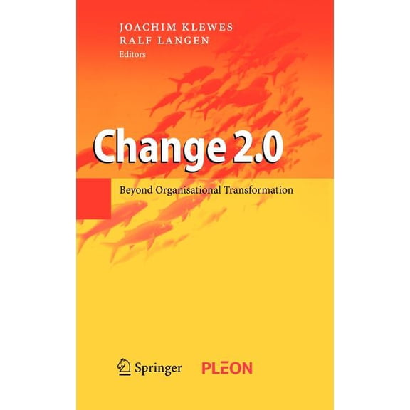 Change 2.0: Beyond Organisational Transformation, (Hardcover)