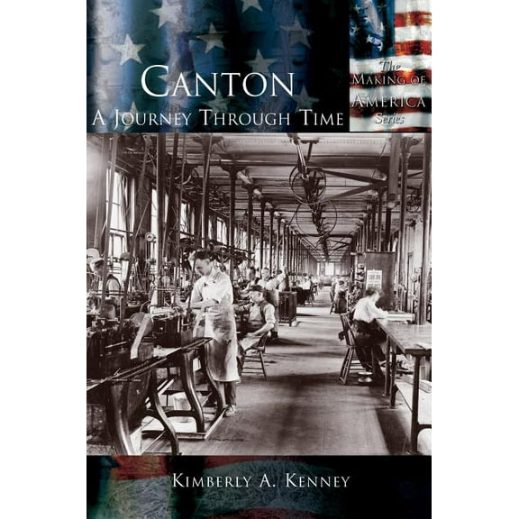 Canton: A Journey Through Time, (Hardcover)