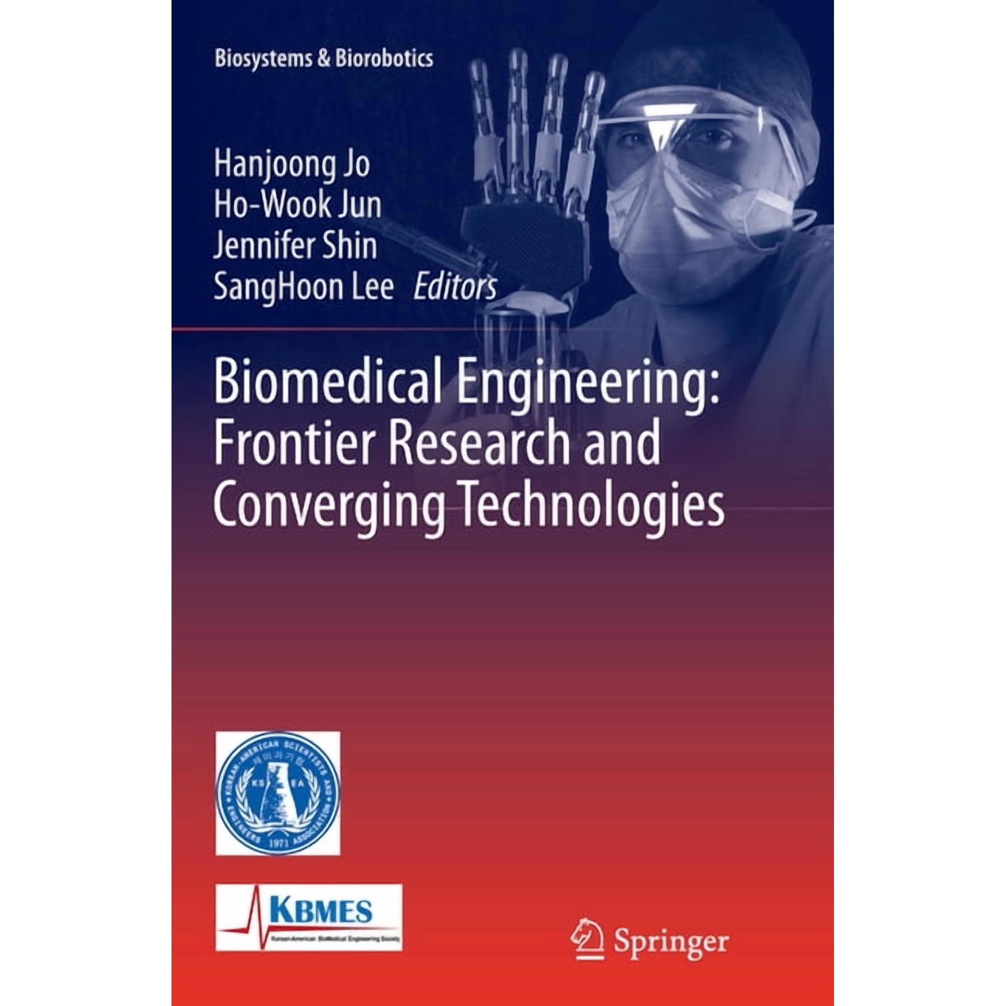 Biosystems & Biorobotics Biomedical Engineering: Frontier Research and Converging Technologies Book 9 (Paperback)