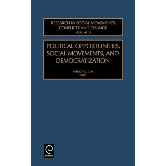 Research in Social Movements, Conflicts Political Opportunities Social Movements, and Democratization, Book 23, (Hardcover)