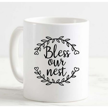 

Coffee Mug Bless Our Nest Family Life Is The Best Life Blessed Thankful White Coffee Mug Funny Gift Cup