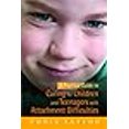 thumbnail image 3 of A Practical Guide to Caring for Children and Teenagers with Attachment Difficulties, 3 of 3