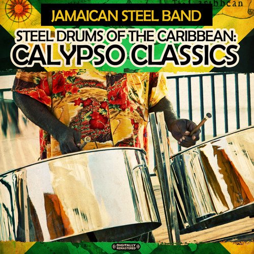Steel Drums of the Caribbean Calypso Classics (Remaster)