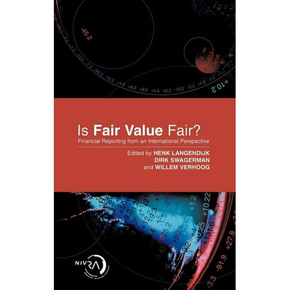 Is Fair Value Fair?: Financial Reporting from an International Perspective, (Hardcover)