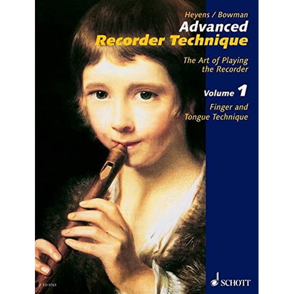 Technique Avancée d'Enregistreur : l'Art de Jouer le Reco rder (Schott) volume 1