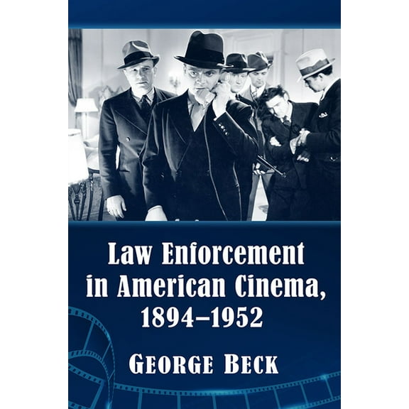 Law Enforcement in American Cinema, 1894-1952, (Paperback)