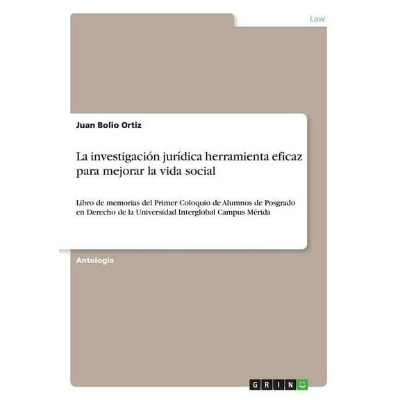 La investigación jurídica herramienta eficaz para mejorar la vida social (Paperback)