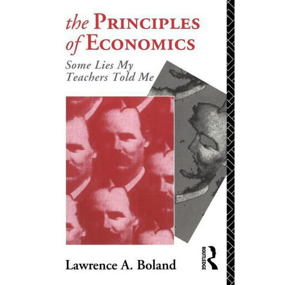 The Principles of Economics: Some Lies My Teacher Told Me, (Paperback)