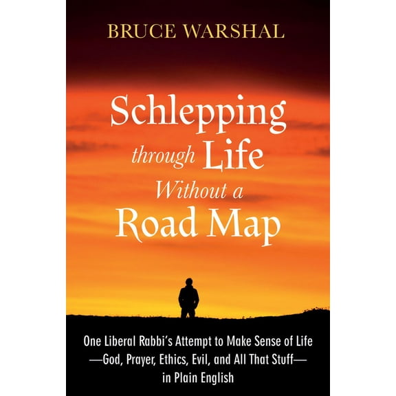 Schlepping Through Life Without a Road Map (Paperback)
