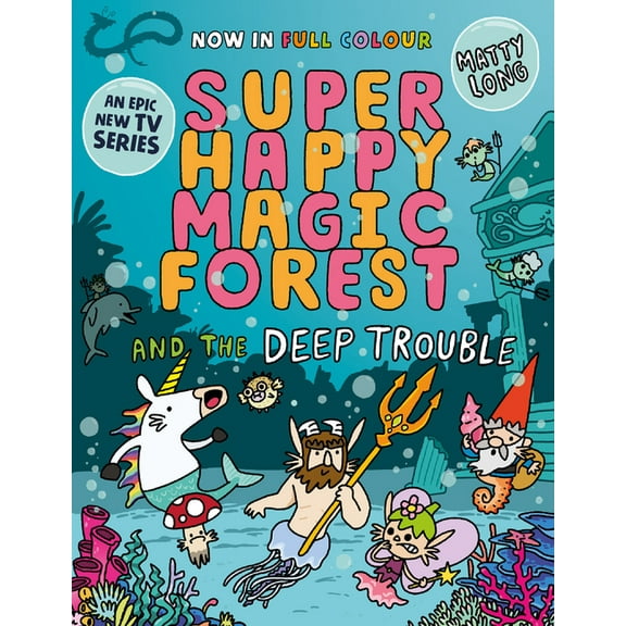 Super Happy Magic Forest Super Happy Magic Forest and the Deep Trouble: Volume 3, (Paperback)