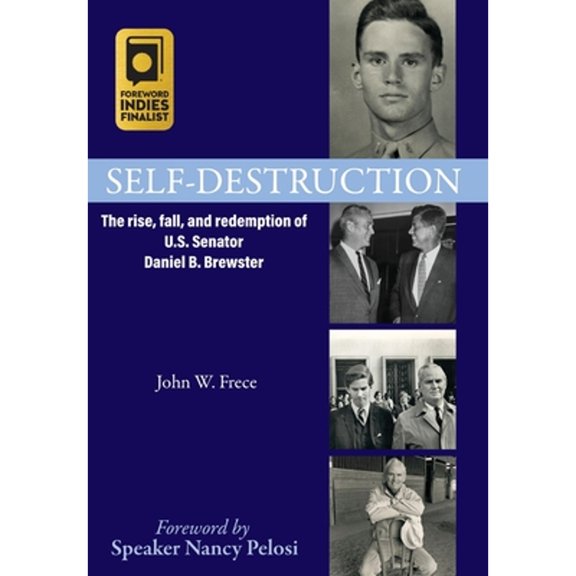 Self-Destruction: The rise, fall, and redemption of U.S. Senator Daniel B. Brewster (Hardcover)