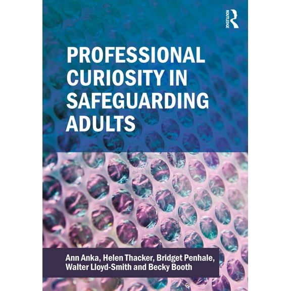 Professional Curiosity in Safeguarding Adults, (Hardcover)