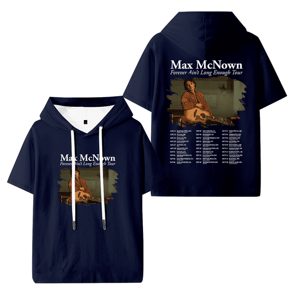 Max McNown The Forever Ain’t Long Enough Tour Hooded T-shirt Women Men Short Sleeve Tee Casual Fashion Tops