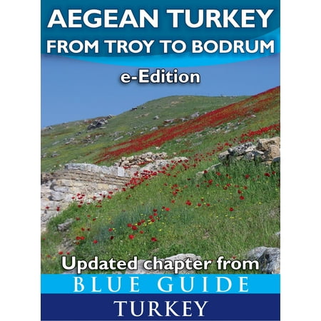 Blue Guide Aegean Turkey: From Troy to Bodrum -