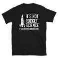 thumbnail image 1 of Its Not Rocket Science Its Aerospace Engineering Funny Rocket Nerd Unisex T-Shirt, Size S-5XL H0194, 1 of 4