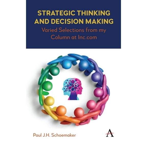 Strategic Thinking and Decision Making: Varied Selections from My Column at Inc.com, (Hardcover)
