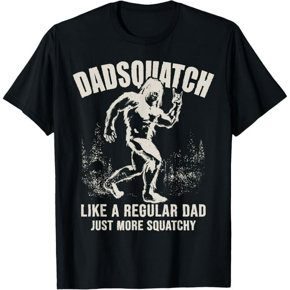 Dadsquatch Shirt Bigfoot Dad Like a Regular Dad Squatchy T-Shirt TShirt