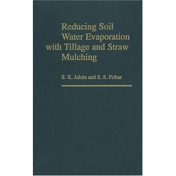 Reducing Soil Water Evaporation with Tillage and Straw Mulching