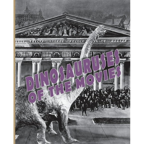 Dinosauruses of the Movies, (Paperback)