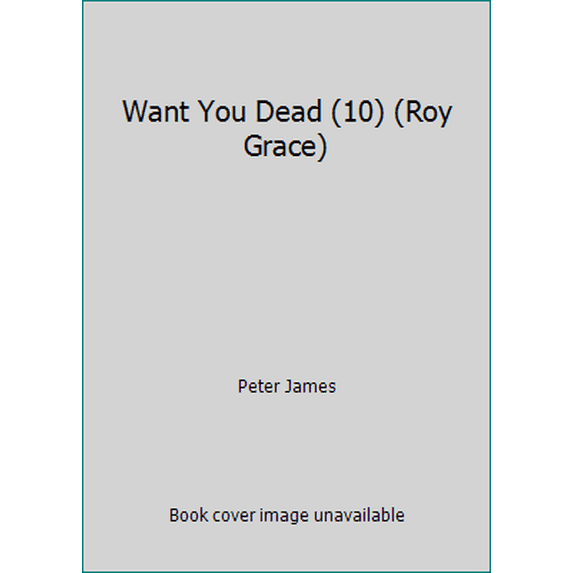 Pre-Owned Want You Dead (10) (Roy Grace) (Paperback) 1447270282 9781447270287
