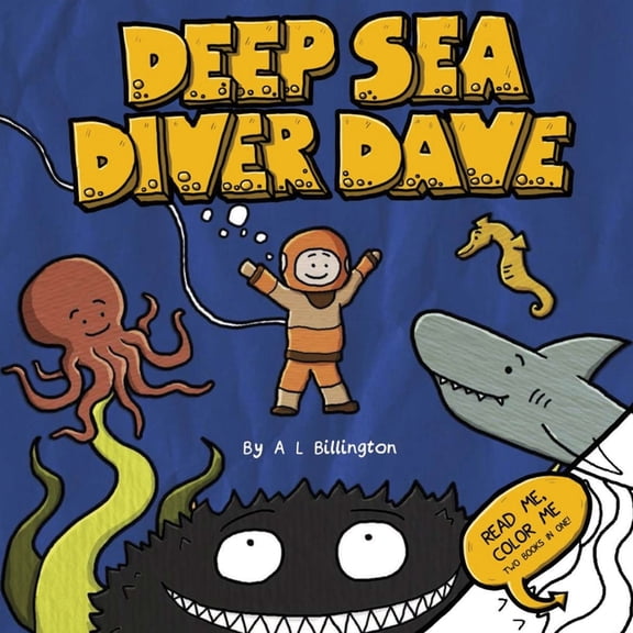 Deep Sea Diver Dave - A Children's Story & Colouring Book of Ocean Creatures, (Paperback)