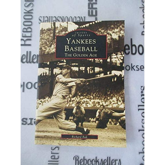 Pre-Owned Yankees Baseball: The Golden Age (Paperback) 0738502448 9780738502441