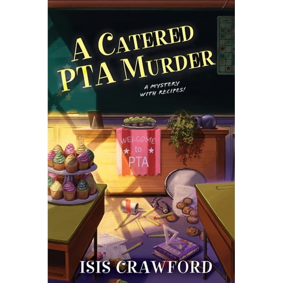 Mystery with Recipes A Catered PTA Murder, (Hardcover)