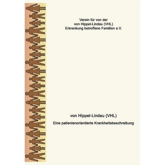 von Hippel-Lindau (VHL): Eine patientenorientierte Krankheitsbeschreibung, (Paperback)