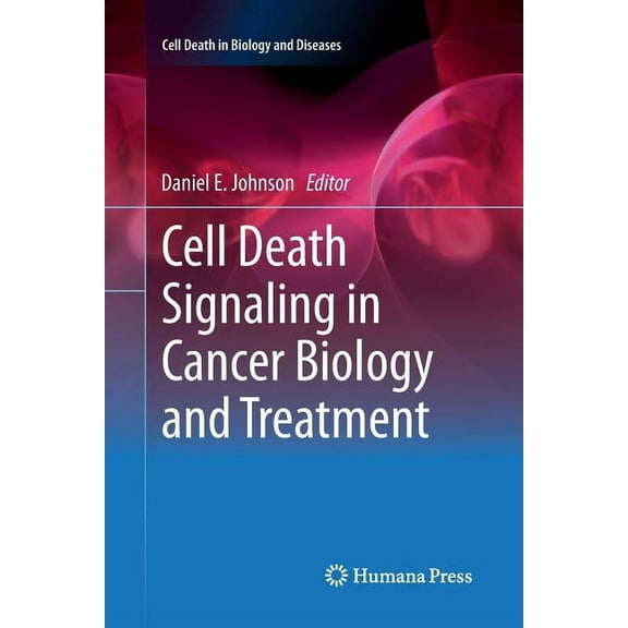 Cell Death in Biology and Diseases Cell Death Signaling in Cancer Biology and Treatment, (Paperback)