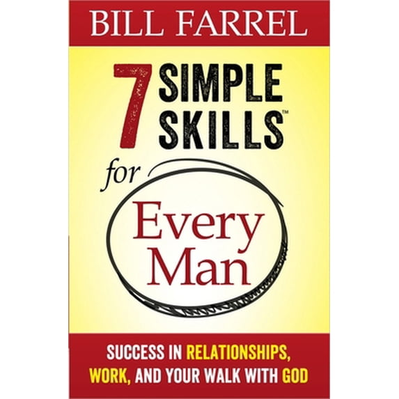 Pre-Owned 7 Simple Skills(tm) for Every Man: Success in Relationships, Work, and Your Walk with God (Paperback) 0736957618 9780736957618
