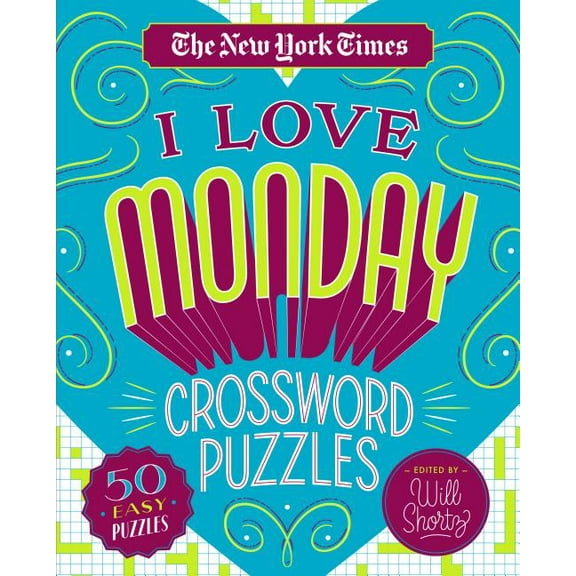 The New York Times I Love Monday Crossword Puzzles: 50 Easy Puzzles, (Spiral-Bound)