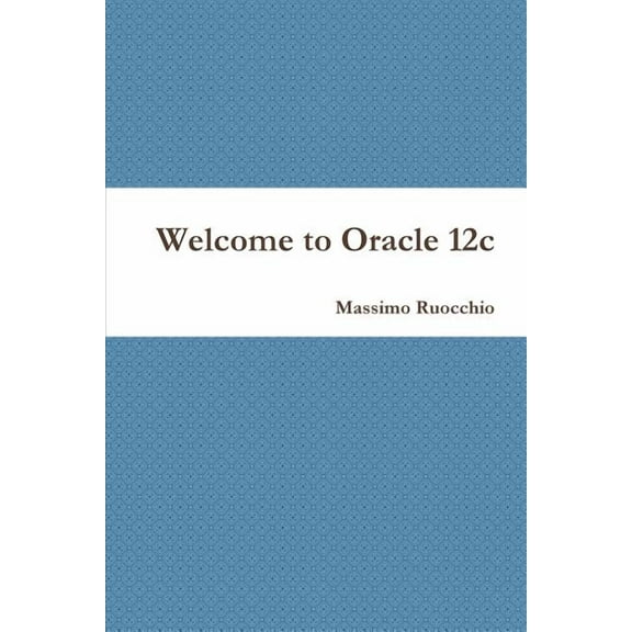 Welcome to Oracle 12c, (Paperback)