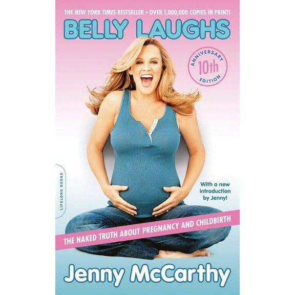 Belly Laughs: The Naked Truth about Pregnancy and Childbirth, (Paperback)